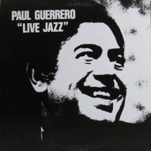 ポール・ゲレロ PAUL GUERRERO / LIVE JAZZ レコード
